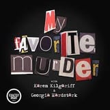 My Favorite Murder with Karen Kilgariff and Georgia Hardstark | Podcast on Spotify